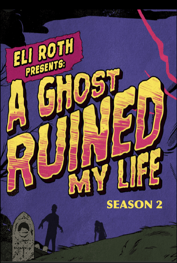 Eli Roth Presents: A Ghost Ruined My Life 2